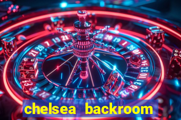 chelsea backroom casting couch